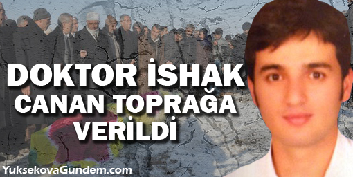 Doktor İshak Canan toprağa verildi