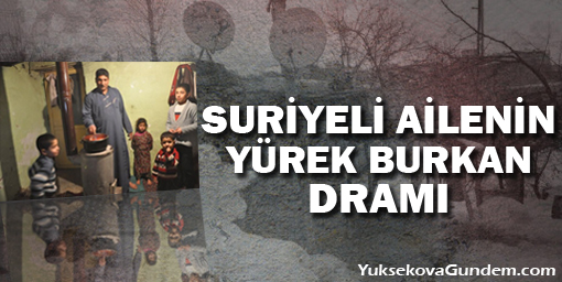 Suriyeli ailenin yürek burkan dramı