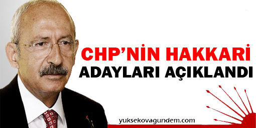 CHP'nin Hakkari Adayları açıklandı