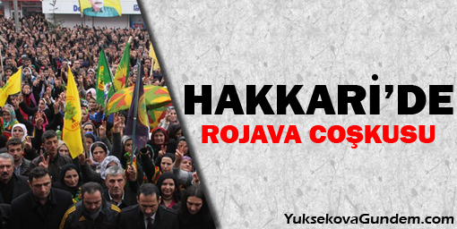 Hakkari'de Rojava coşkusu