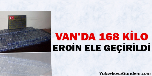 Van'da 168 Kilo Eroin Ele Geçirildi