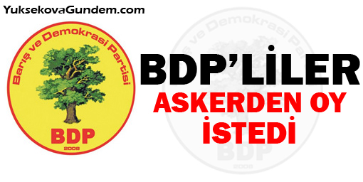 BDP'liler askerden oy istedi