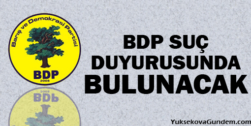 BDP suç duyurusunda bulunacak