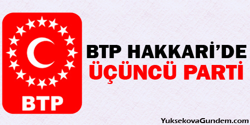 BTP, Hakkari'de üçüncü parti