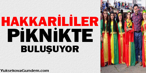 Hakkarililer piknikte buluşuyor