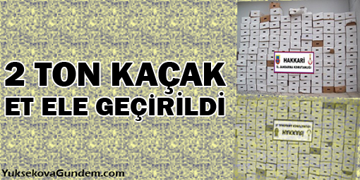 Geçimli'de 2 ton kaçak et ele geçirildi