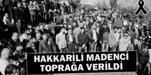 Hakkarili madenci toprağa verildi