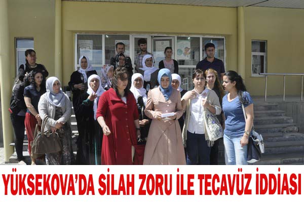 Yüksekovada Silah Zoruyla Tecavüz İddiası