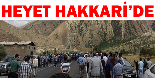 Heyet Hakkari'ye ulaştı