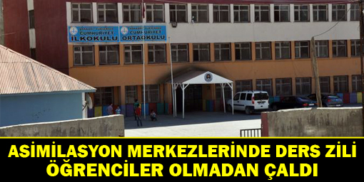 Asimilasyon merkezlerinde ders zili öğrenciler olmadan çaldı