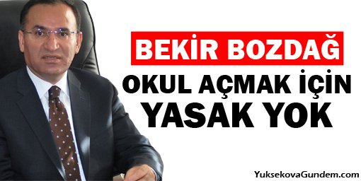 Bozdağ, Okul Açmak İçin Yasak Yok