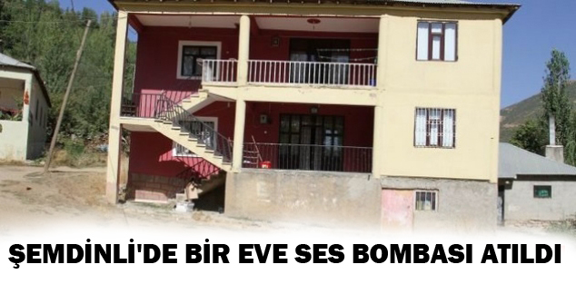 Şemdinli'de bir eve ses bombası atıldı