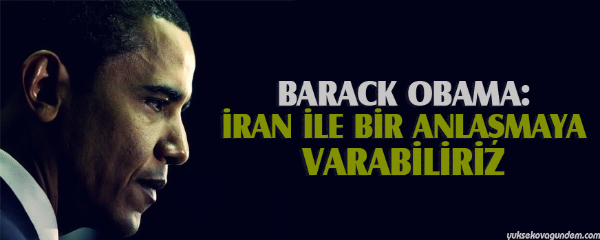 Obama: İran ile bir anlaşmaya varabiliriz