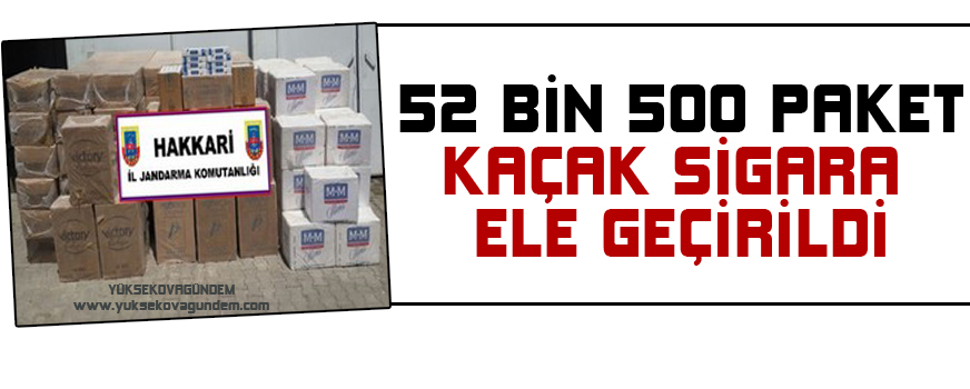 52 bin 500 paket kaçak sigara ele geçirildi