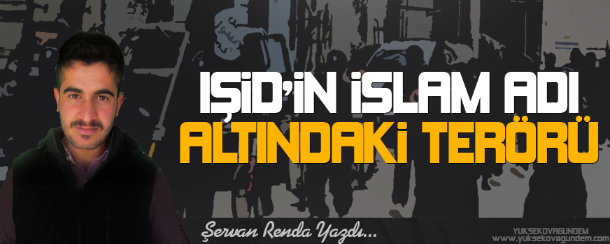 IŞİD'in İslam Adı Altındaki Terörü