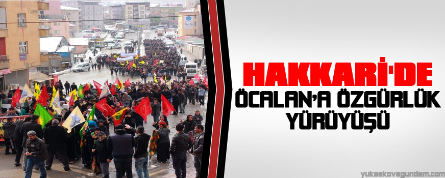 Hakkari'de Öcalan'a özgürlük yürüyüşü