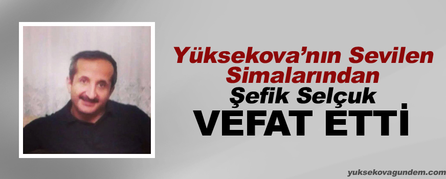 Şefik Selçuk Vefat Etti