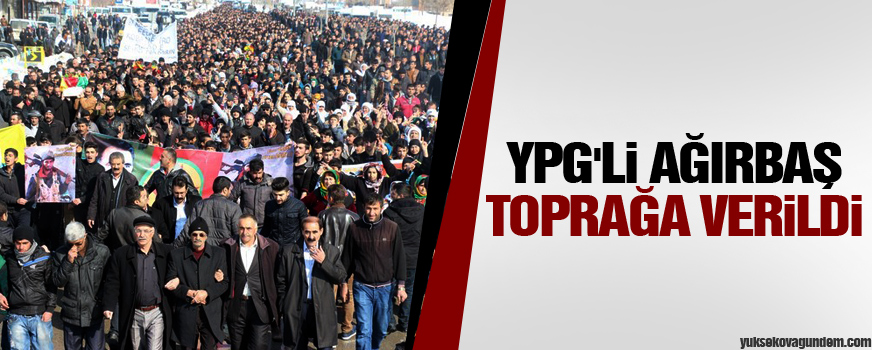 YPG'li Ağırbaş Toprağa Verildi