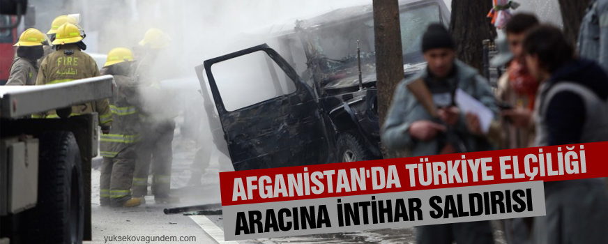 Afganistan'da Türkiye elçiliği aracına intihar saldırısı