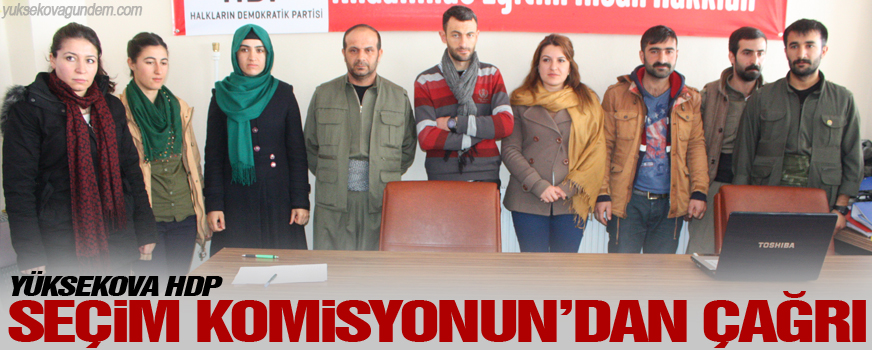 Yüksekova HDP Seçim Komisyonun'dan Çağrı