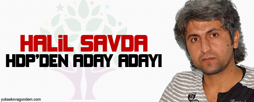 Halil Savda HDPden aday adayı