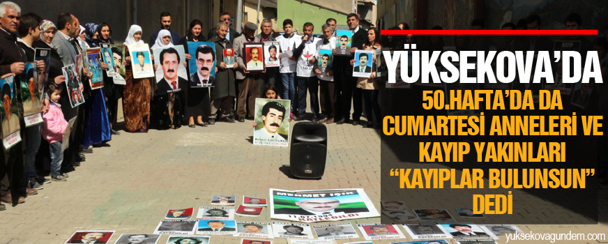 50. Hafta'da da 'kayıplar bulunsun, failler yargılansın' denildi