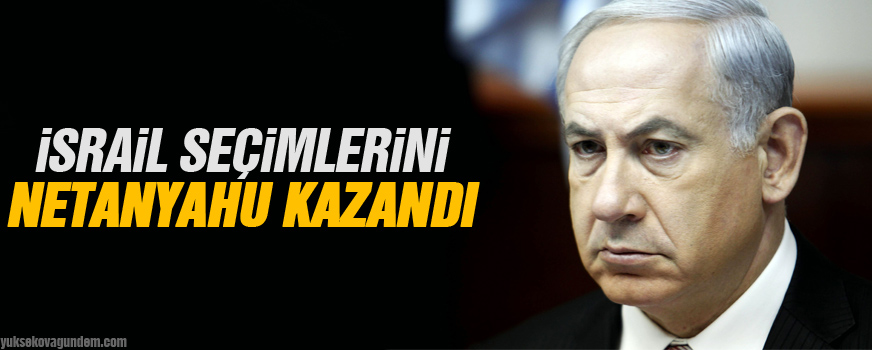 İsrail seçimlerini Netanyahu kazandı