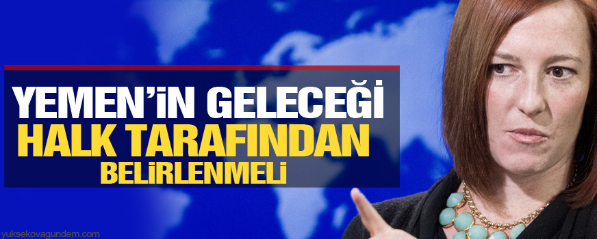 ABD: Yemen’in geleceği halk tarafından belirlenmeli