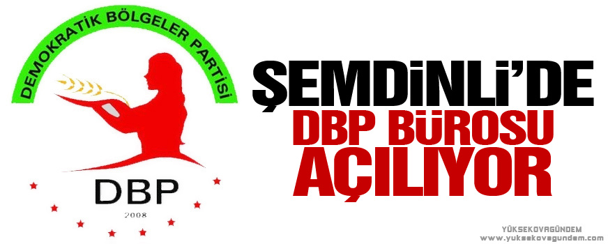 Şemdinli'de DBP Bürosu açılıyor