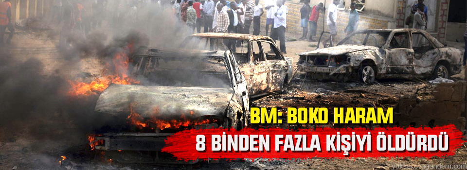 BM: Boko Haram 8 binden fazla kişiyi öldürdü