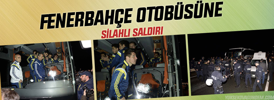 Fenerbahçe otobüsüne silahlı saldırı