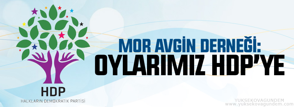 Mor Avgin Derneği: Oylarımız HDP’ye