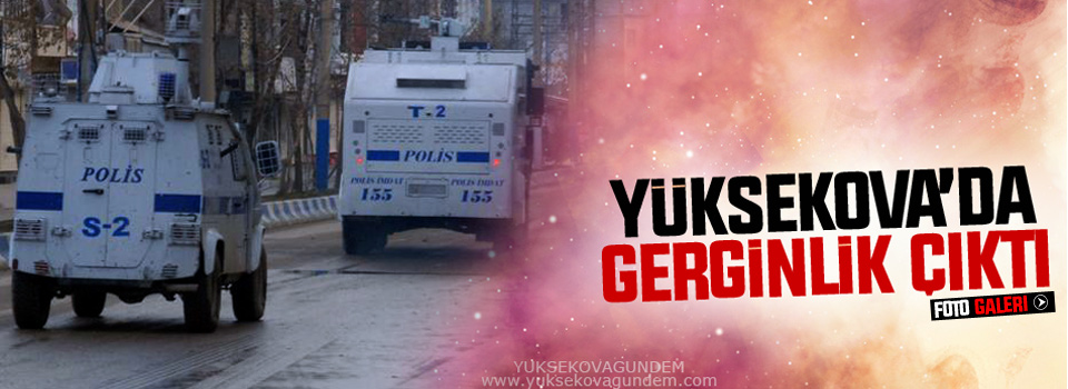 Yüksekova'da Gerginlik