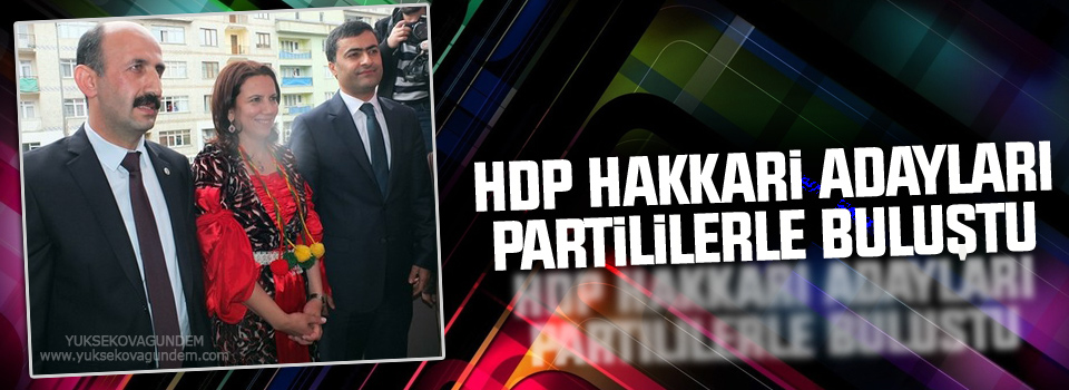 HDP Hakkari adayları partililerle buluştu