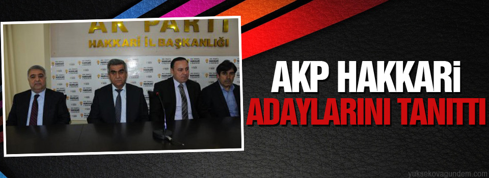 AKP Hakkari adaylarını tanıttı