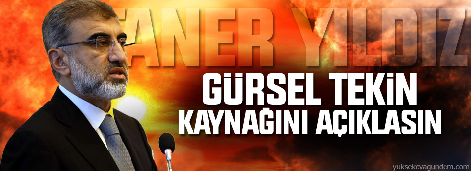 Yıldız: Gürsel Tekin kaynağını açıklasın