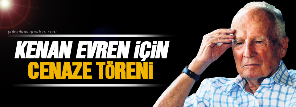 Kenan Evren için cenaze töreni