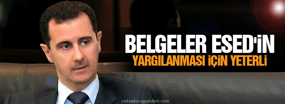 'Belgeler Esed'in yargılanması için yeterli'