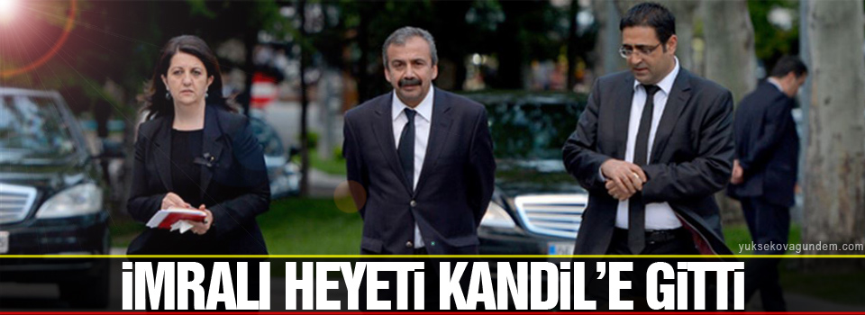 İmralı Heyeti Kandil’e gitti