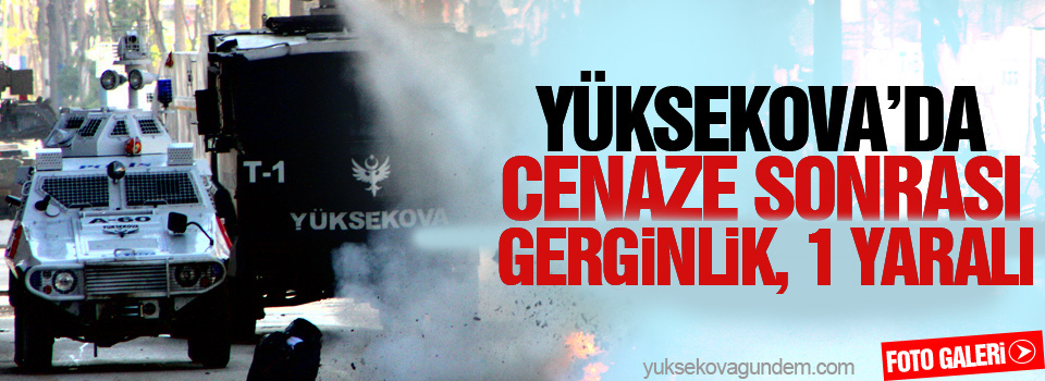 Yüksekova'da Cenaze Sonrası Gerginlik Çıktı: 1 Yaralı