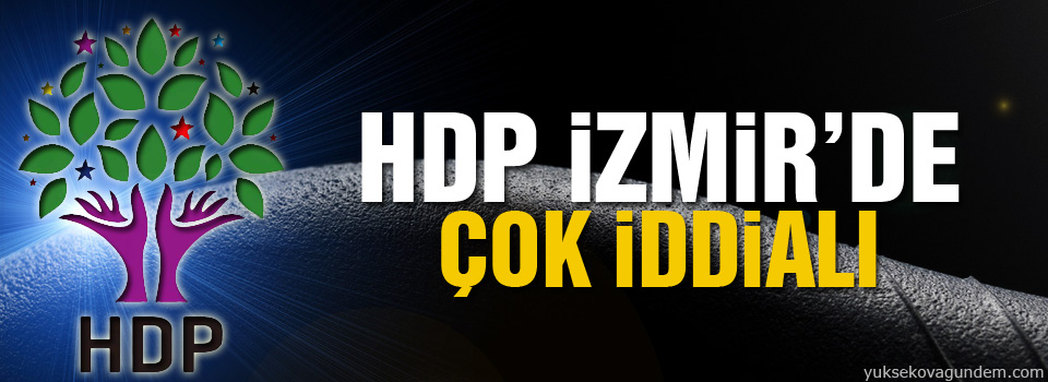 HDP İzmir'de çok iddialı