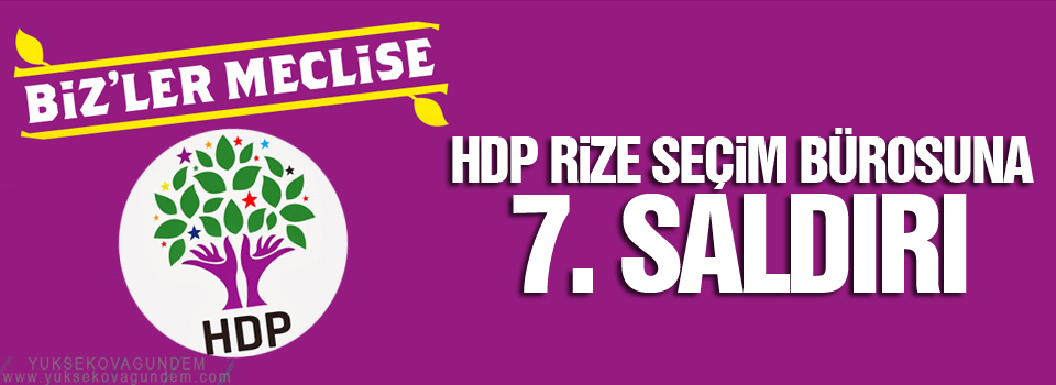 HDP Rize seçim bürosuna 7. saldırı