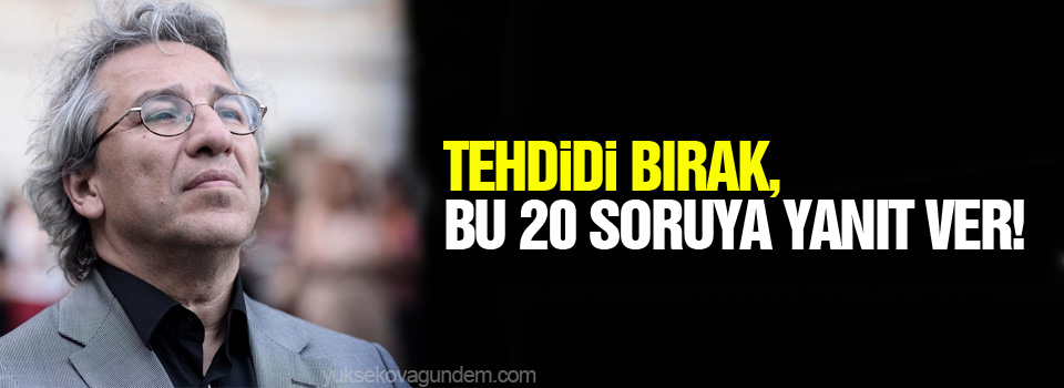 Tehdidi bırak, bu 20 soruya yanıt ver!