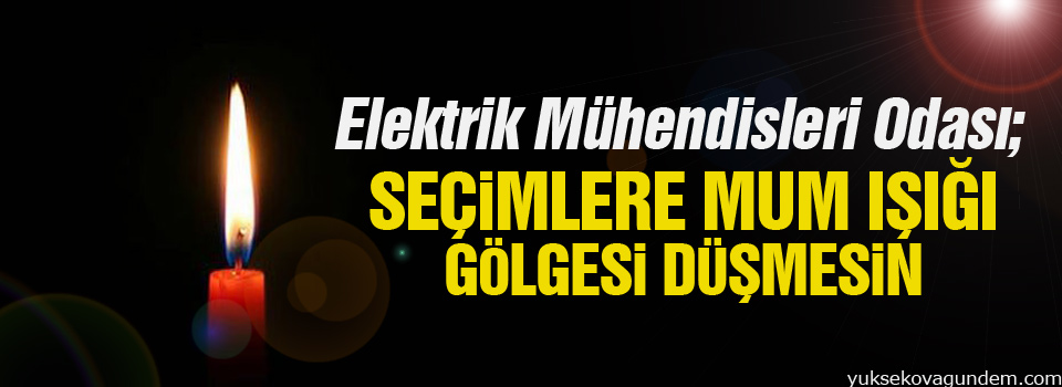 EMO: Seçimlere mum ışığı gölgesi düşmesin