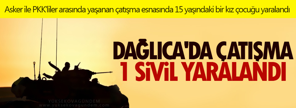 Yüksekova Dağlıca'da çatışma