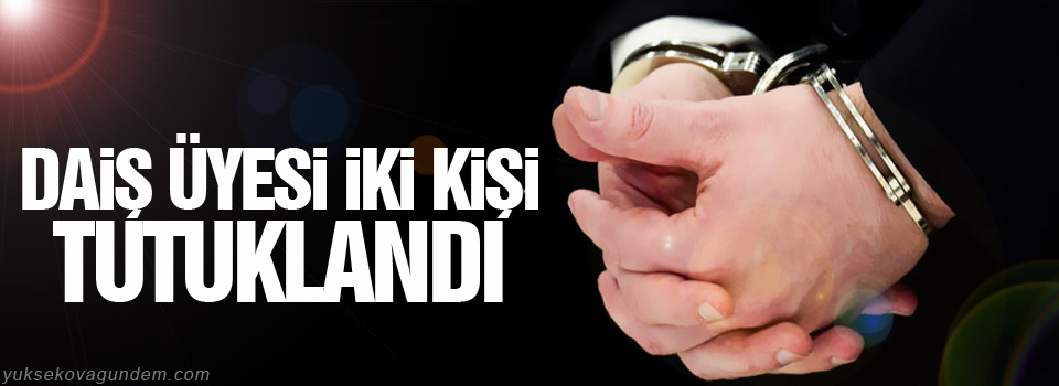 DAİŞ üyesi 2 kişi tutuklandı