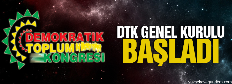 DTK Genel Kurulu başladı