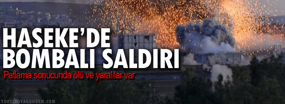 Haseke’de bombalı saldırı