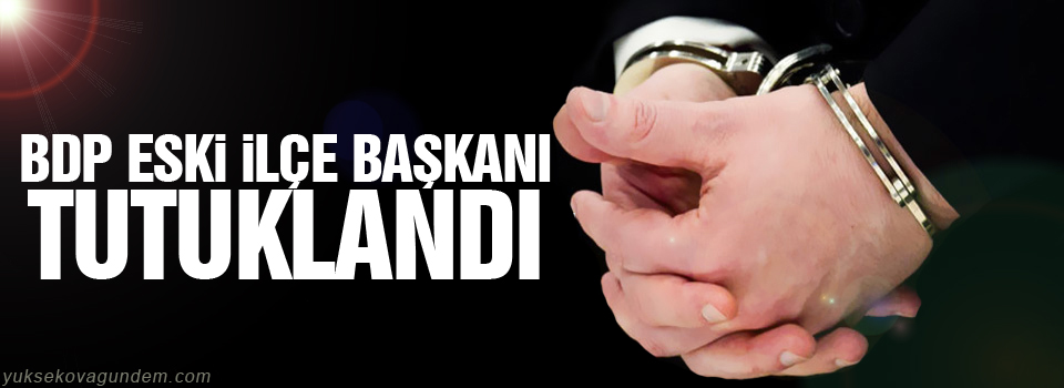 BDP eski ilçe başkanı tutuklandı