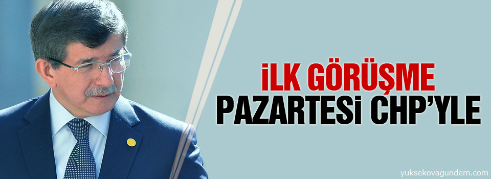 Davutoğlu: İlk görüşme Pazartesi CHP’yle